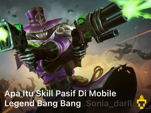 apa itu skill pasif di mobile legend; skill pasif di mobile legend;