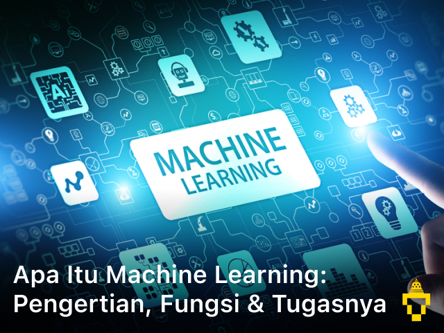 Apa itu Machine Learning; machine learning; machine learning adalah; contoh machine learning; pengertian machine learning; machine learning contoh; pembelajaran mesin; apakah yang dimaksud dengan machine learning; belajar machine learning; cara kerja machine learning; machine learning artinya; jenis machine learning;