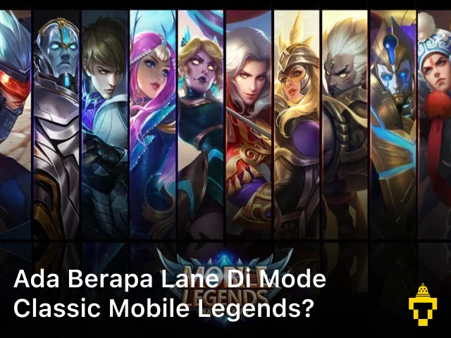 Ada Berapa Lane di Mode Classic Mobile Legends?