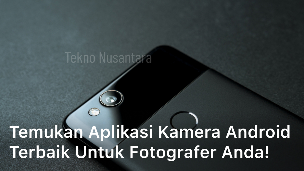 aplikasi kamera android terbaik untuk fotografer