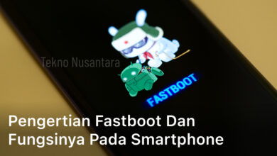 Pengertian Fastboot dan Fungsinya pada Smartphone